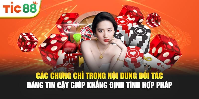 Các chứng chỉ trong nội dung đối tác đáng tin cậy giúp khẳng định tính hợp pháp 
