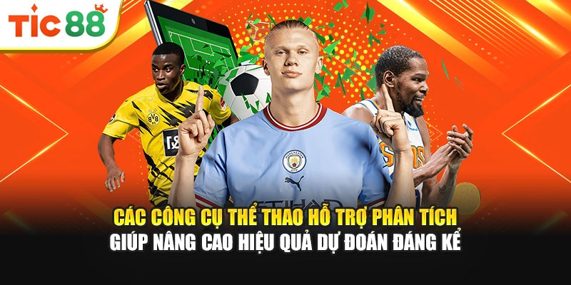 Các công cụ thể thao hỗ trợ phân tích giúp nâng cao hiệu quả dự đoán đáng kể