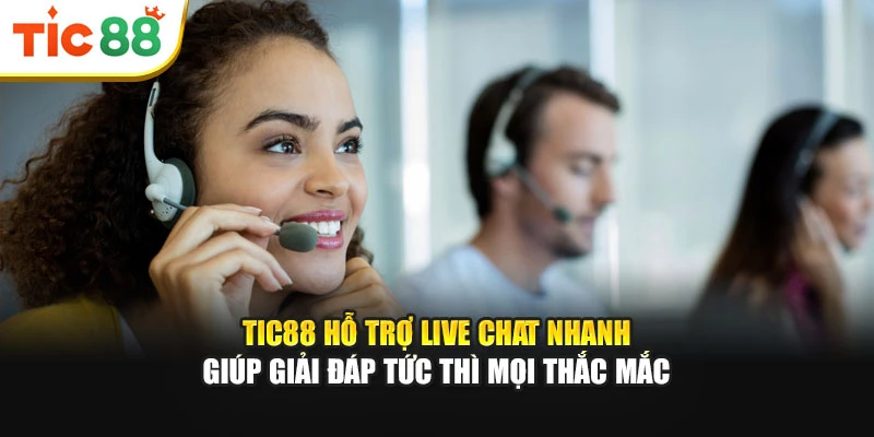 Tic88 hỗ trợ live chat nhanh giúp giải đáp tức thì mọi thắc mắc